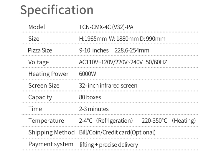Specifications for the TCN-CMX-4C pizza vending machine: 80-box capacity, 9-10 inch pizza size, 6000W heating power, 2-3 minute heating time.